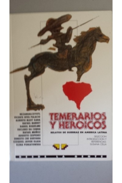 Temerarios y heroicos. Relatos de guerras en América Latina